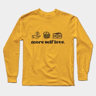 More Self Love Long Sleeve T-Shirt